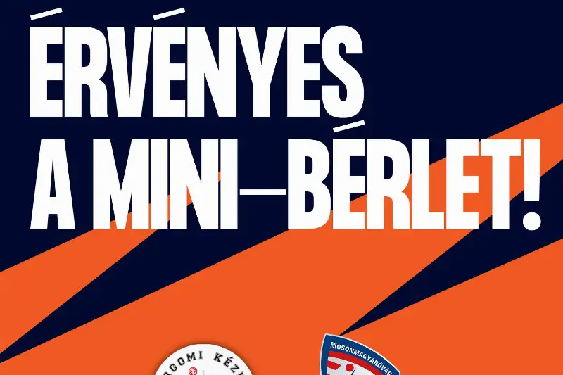  ÉRVÉNYES A MINI-BÉRLET  GYERE A NEGYEDDÖNTŐRE IS!